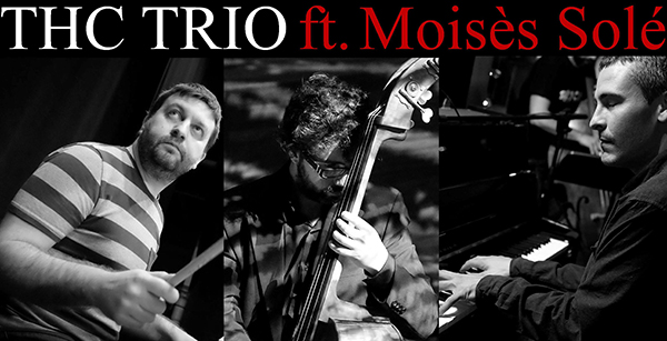 THC Trio Feat. Moisès Solé